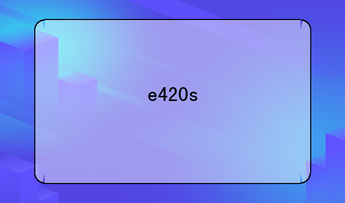 e420s