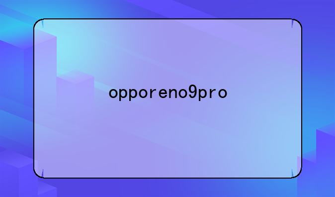 opporeno9pro