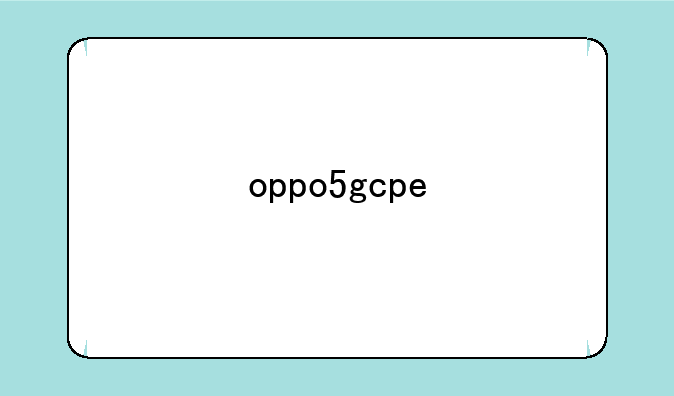 oppo5gcpe