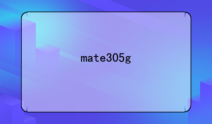 mate305g